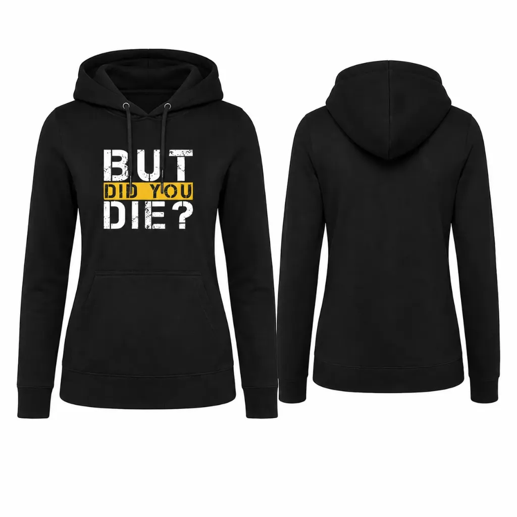 BUT DID YOU DIE Hoodie Women (S)